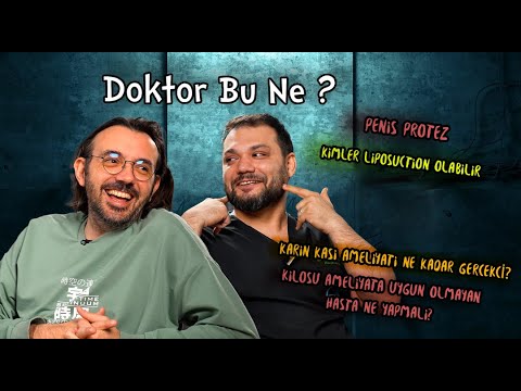 Penis Protez / Kimler Liposuction olabilir? / Karın Kası Ameliyatı / Doktor Bu Ne? (2.Bölüm)